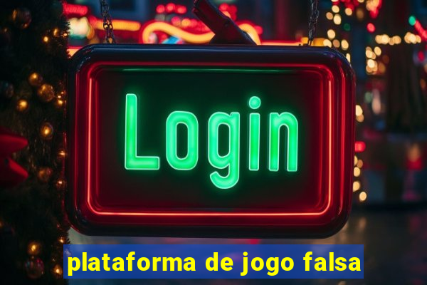 plataforma de jogo falsa